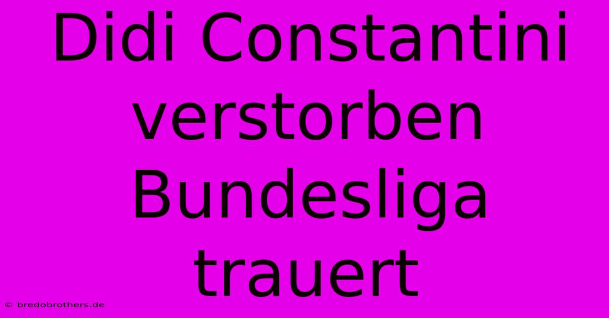 Didi Constantini Verstorben Bundesliga Trauert