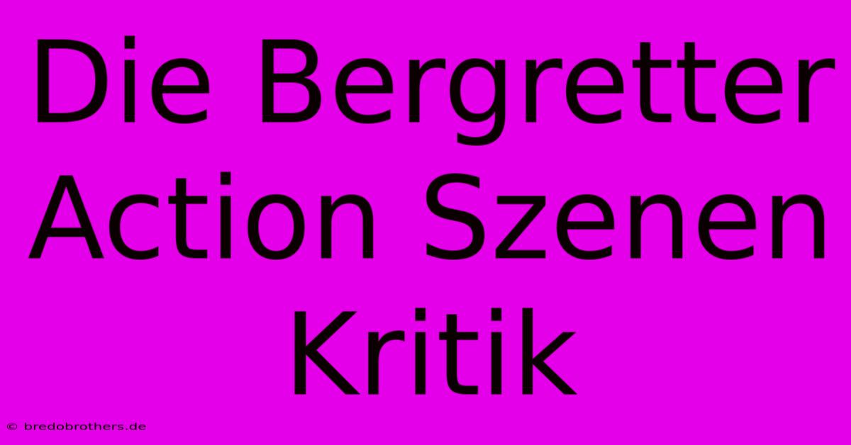 Die Bergretter Action Szenen Kritik