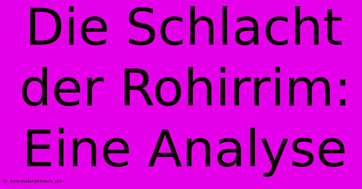 Die Schlacht Der Rohirrim:  Eine Analyse