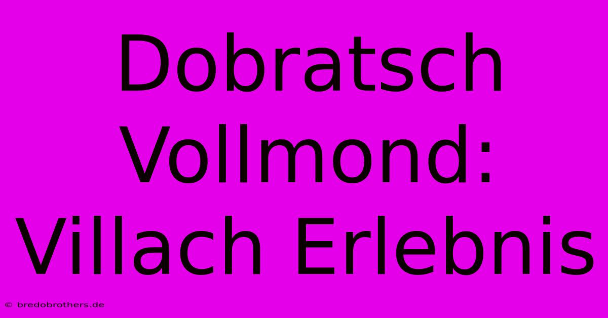 Dobratsch Vollmond: Villach Erlebnis