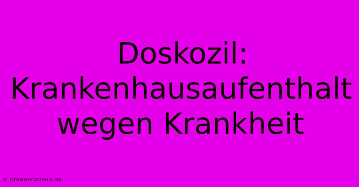 Doskozil: Krankenhausaufenthalt Wegen Krankheit 