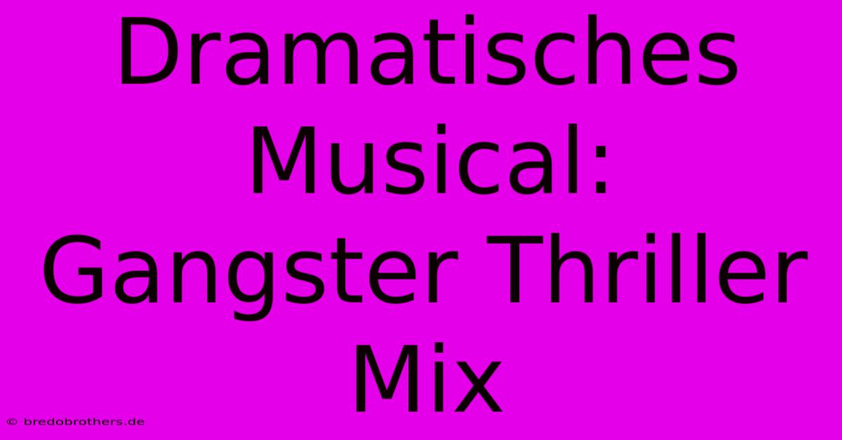 Dramatisches Musical: Gangster Thriller Mix