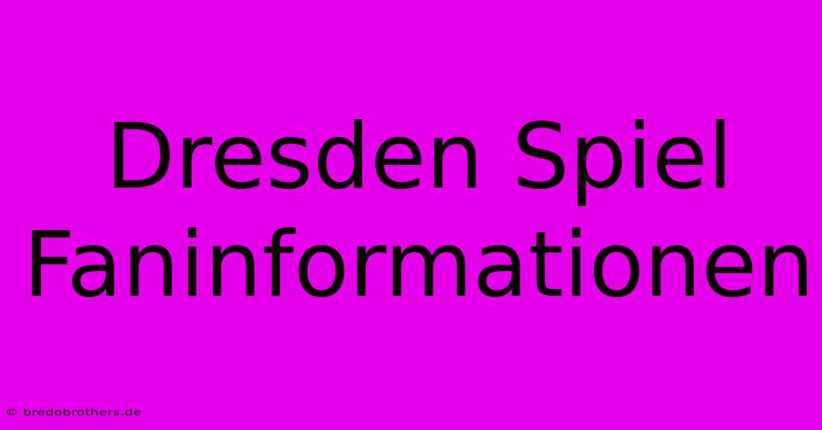 Dresden Spiel Faninformationen