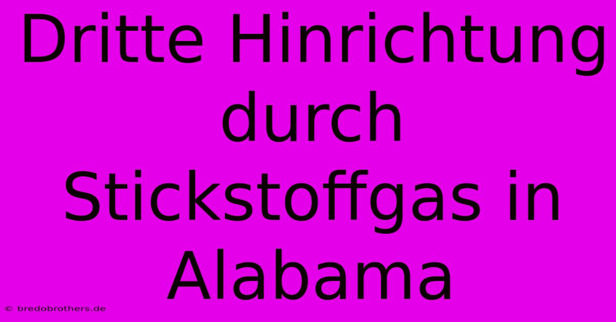 Dritte Hinrichtung Durch Stickstoffgas In Alabama