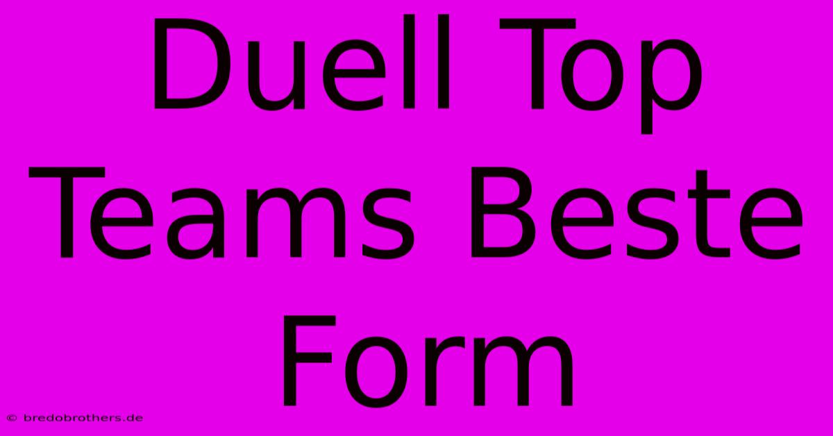 Duell Top Teams Beste Form