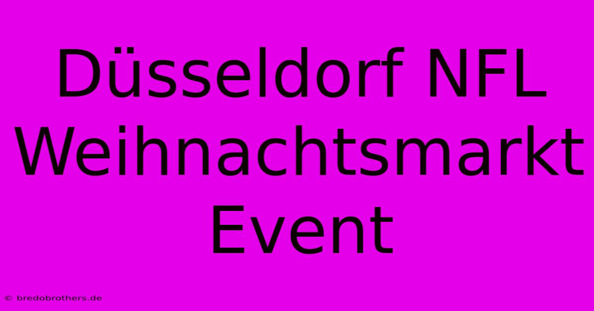 Düsseldorf NFL Weihnachtsmarkt Event