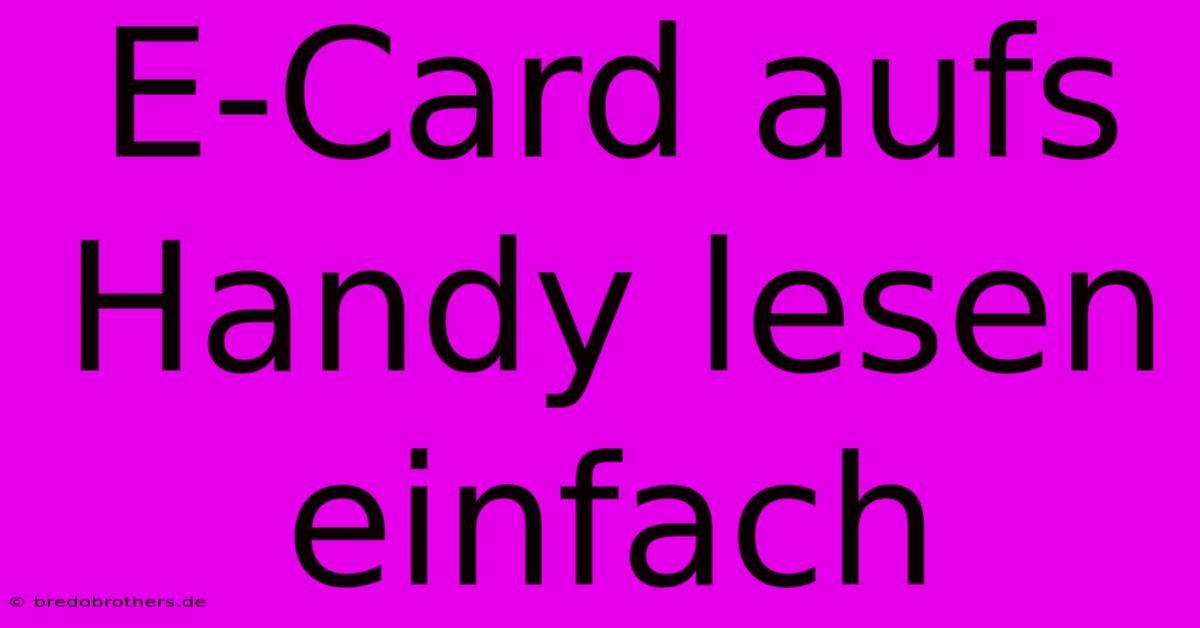 E-Card Aufs Handy Lesen Einfach