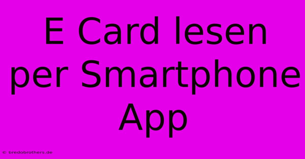 E Card Lesen Per Smartphone App