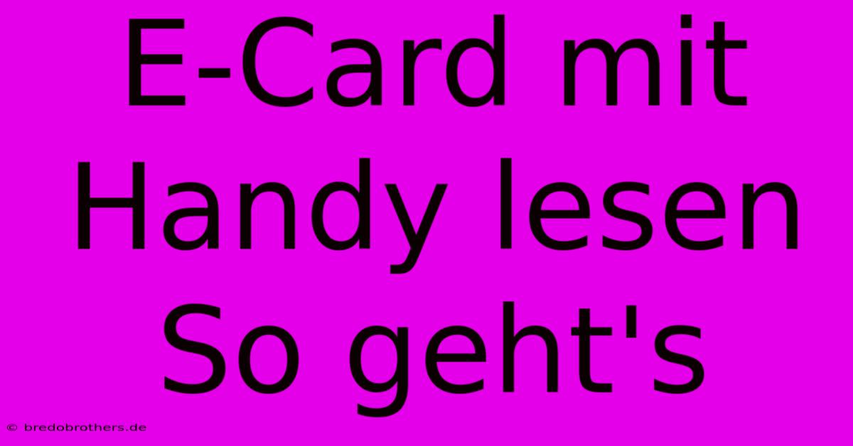 E-Card Mit Handy Lesen So Geht's