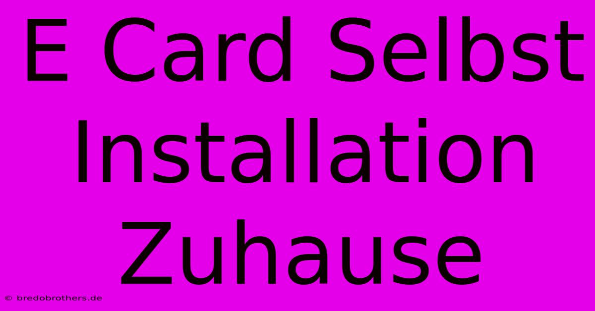 E Card Selbst Installation Zuhause