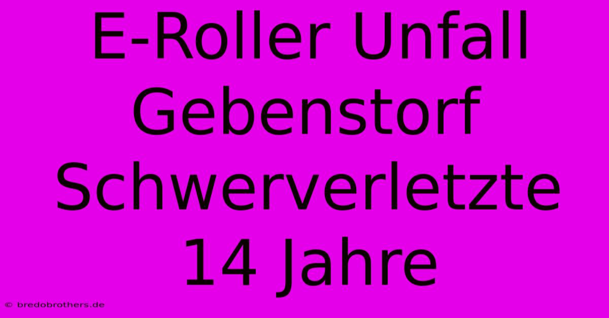 E-Roller Unfall Gebenstorf Schwerverletzte 14 Jahre