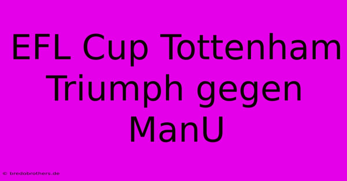 EFL Cup Tottenham Triumph Gegen ManU