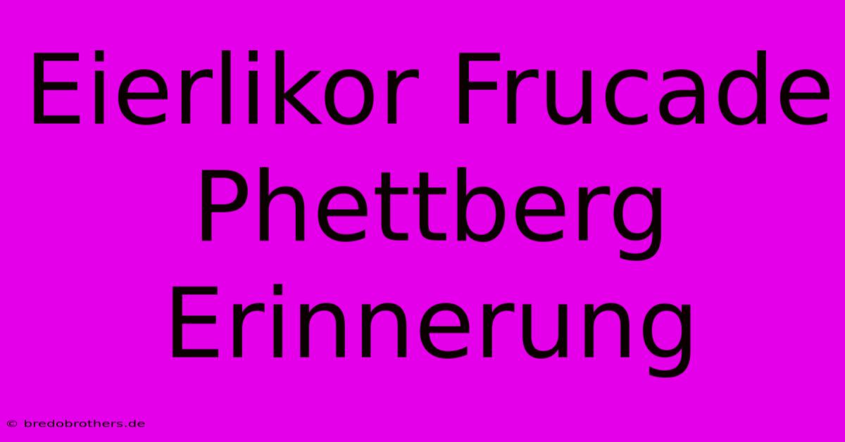 Eierlikor Frucade Phettberg Erinnerung