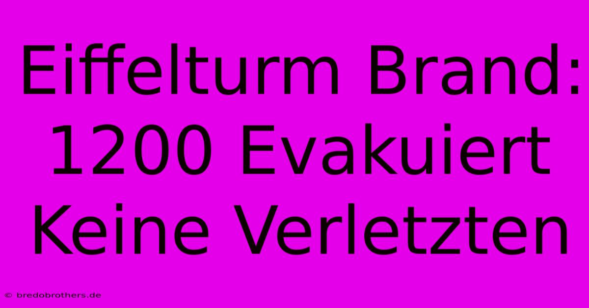 Eiffelturm Brand: 1200 Evakuiert Keine Verletzten