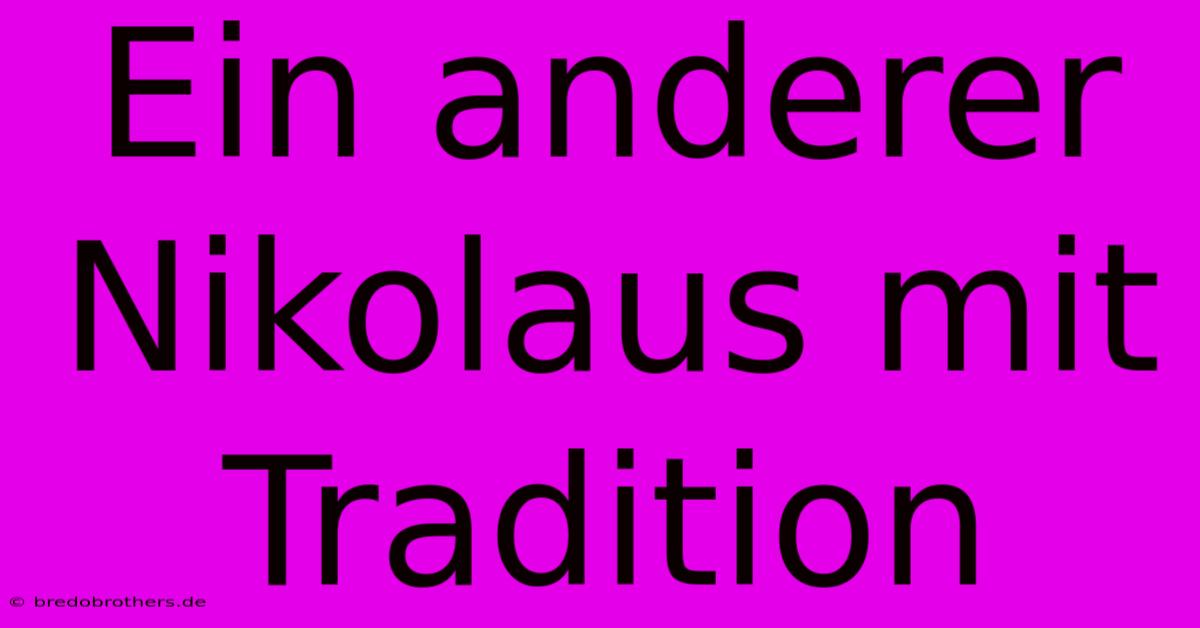 Ein Anderer Nikolaus Mit Tradition