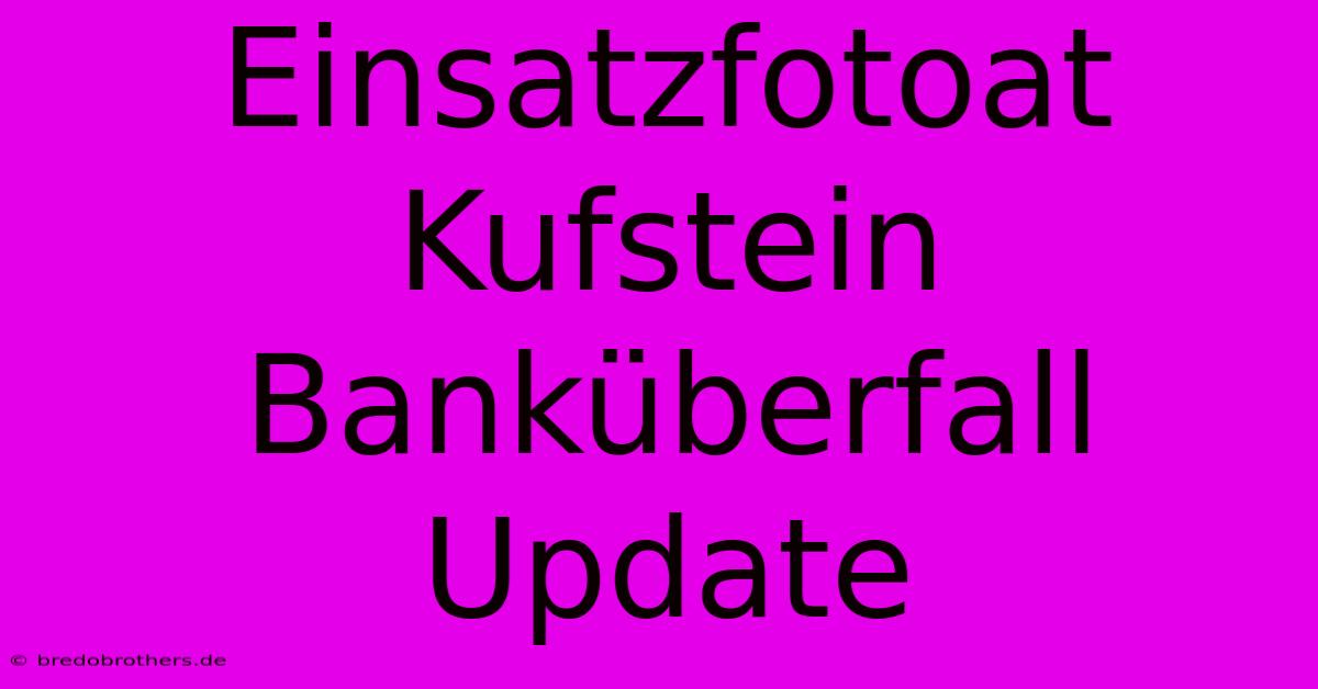 Einsatzfotoat Kufstein Banküberfall Update