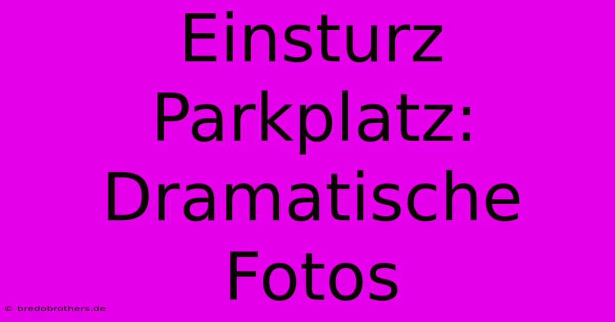 Einsturz Parkplatz: Dramatische Fotos