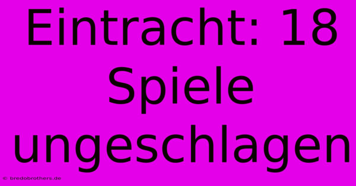 Eintracht: 18 Spiele Ungeschlagen