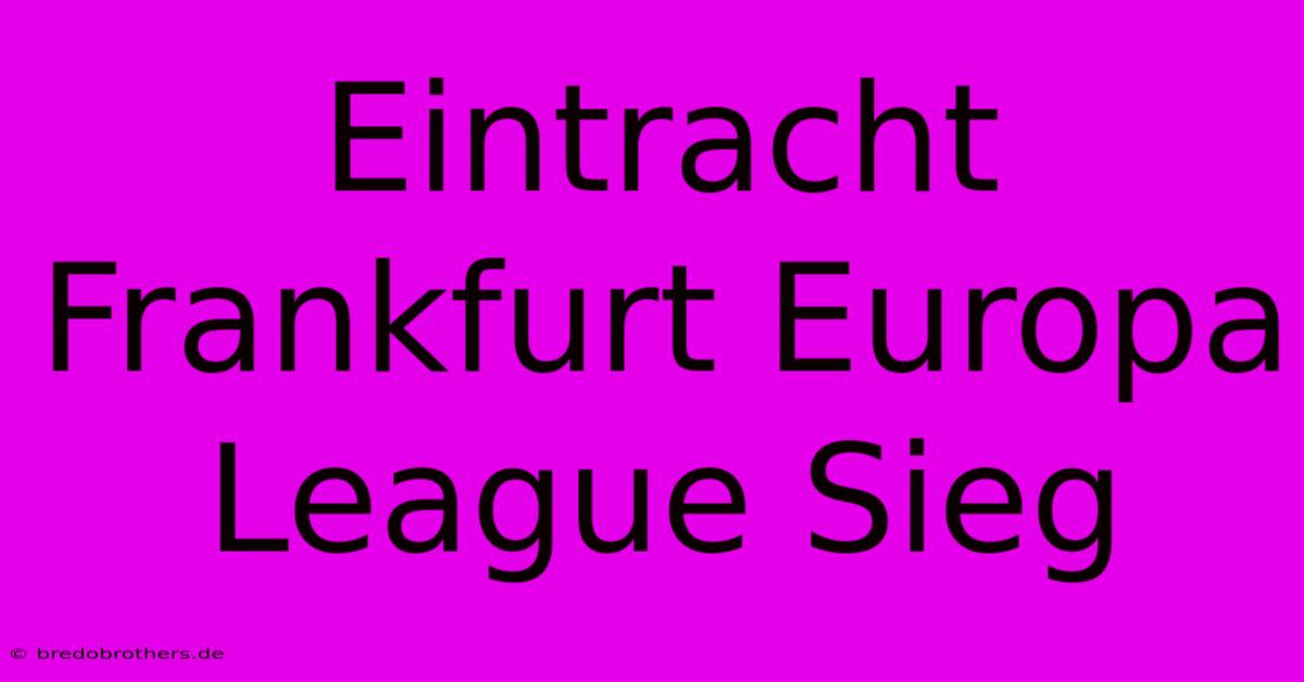 Eintracht Frankfurt Europa League Sieg