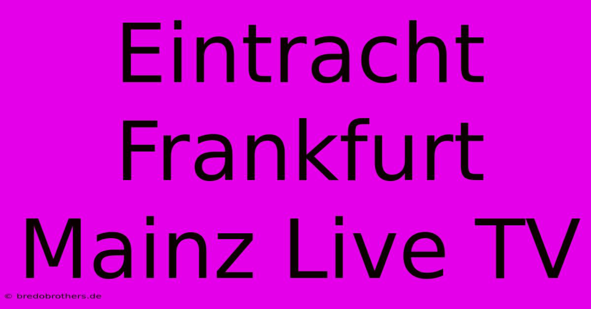 Eintracht Frankfurt Mainz Live TV