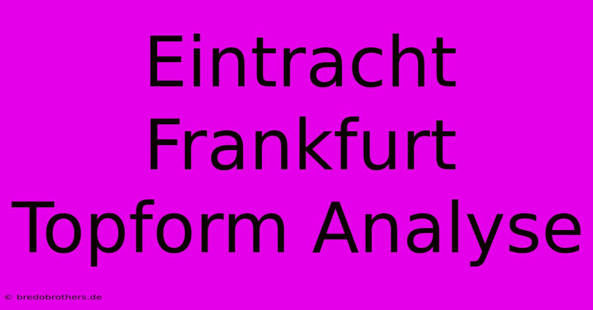 Eintracht Frankfurt Topform Analyse