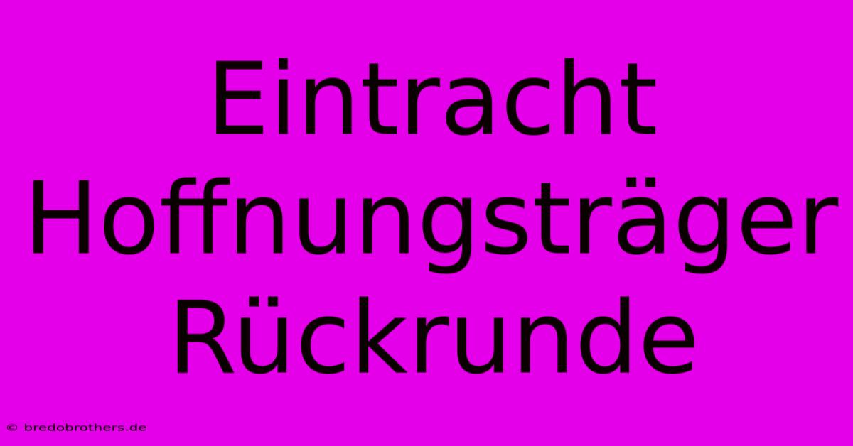 Eintracht Hoffnungsträger Rückrunde