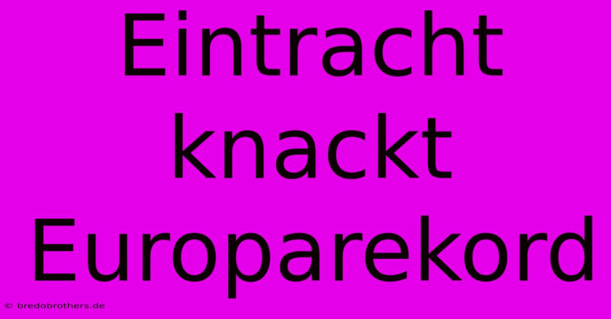 Eintracht Knackt Europarekord