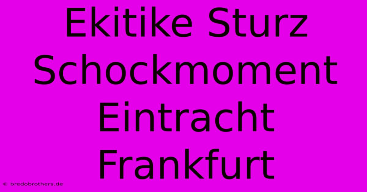 Ekitike Sturz Schockmoment Eintracht Frankfurt