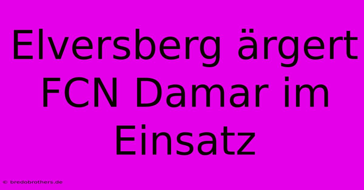 Elversberg Ärgert FCN Damar Im Einsatz