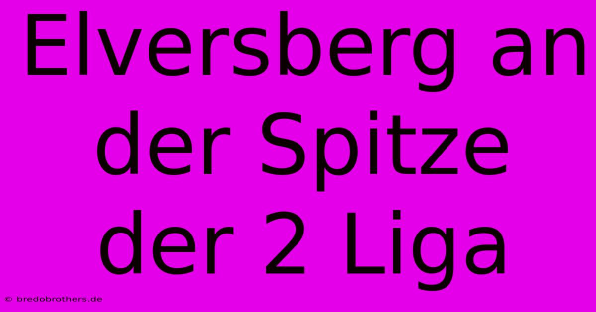 Elversberg An Der Spitze Der 2 Liga