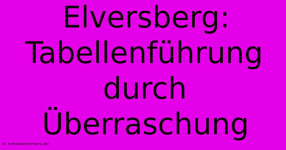 Elversberg: Tabellenführung Durch Überraschung