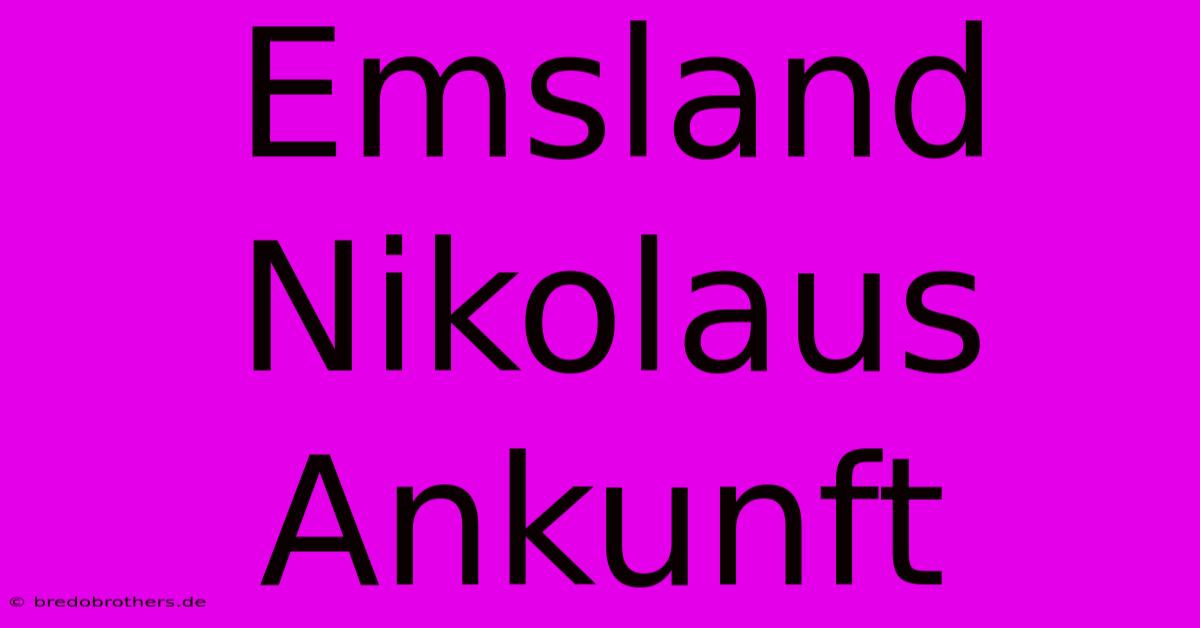 Emsland Nikolaus Ankunft