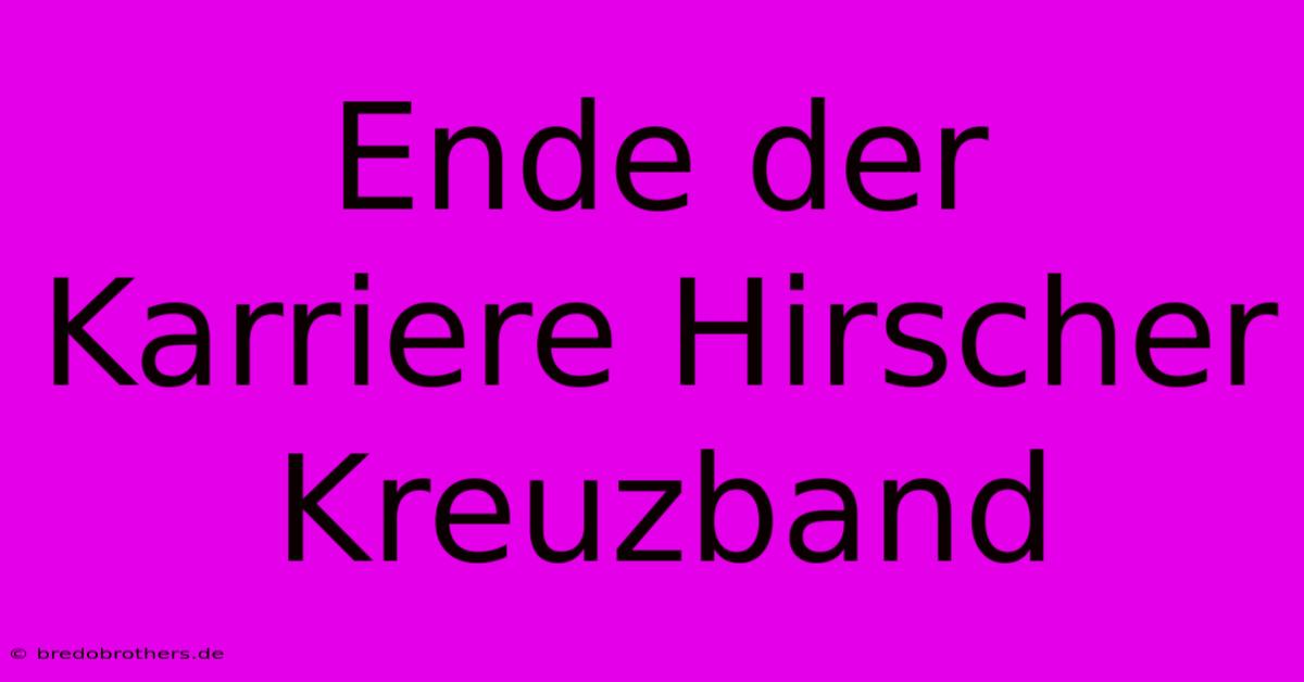 Ende Der Karriere Hirscher Kreuzband