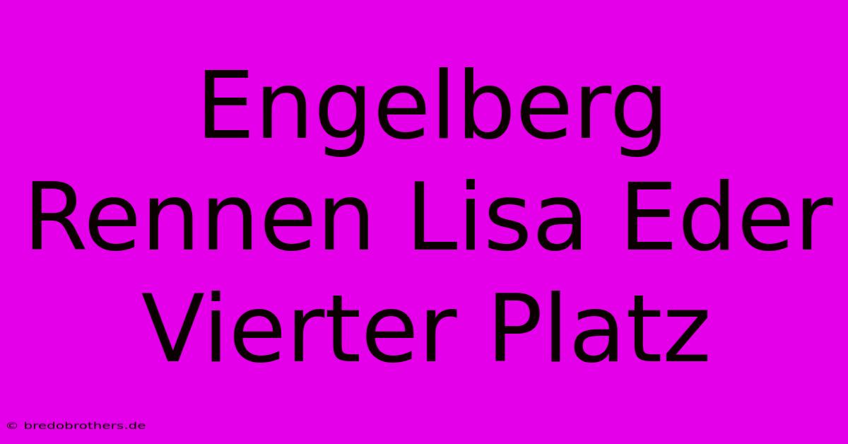 Engelberg Rennen Lisa Eder Vierter Platz