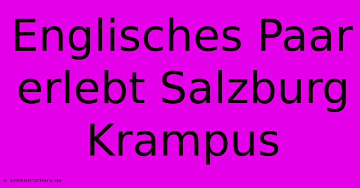 Englisches Paar Erlebt Salzburg Krampus