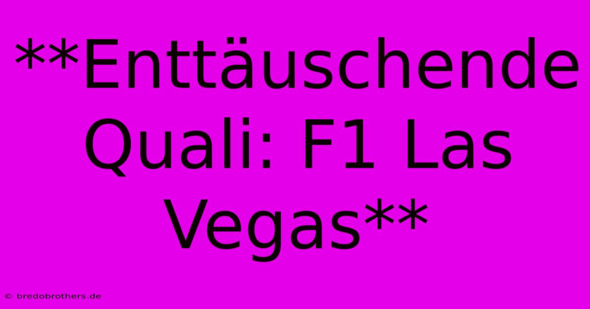 **Enttäuschende Quali: F1 Las Vegas**