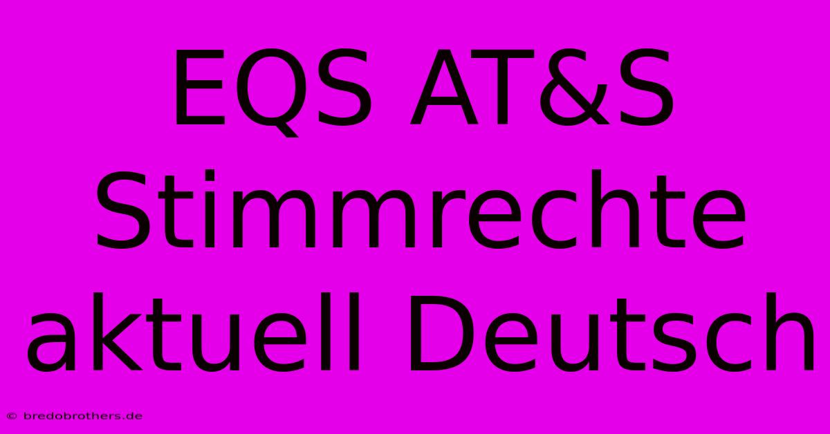 EQS AT&S Stimmrechte Aktuell Deutsch