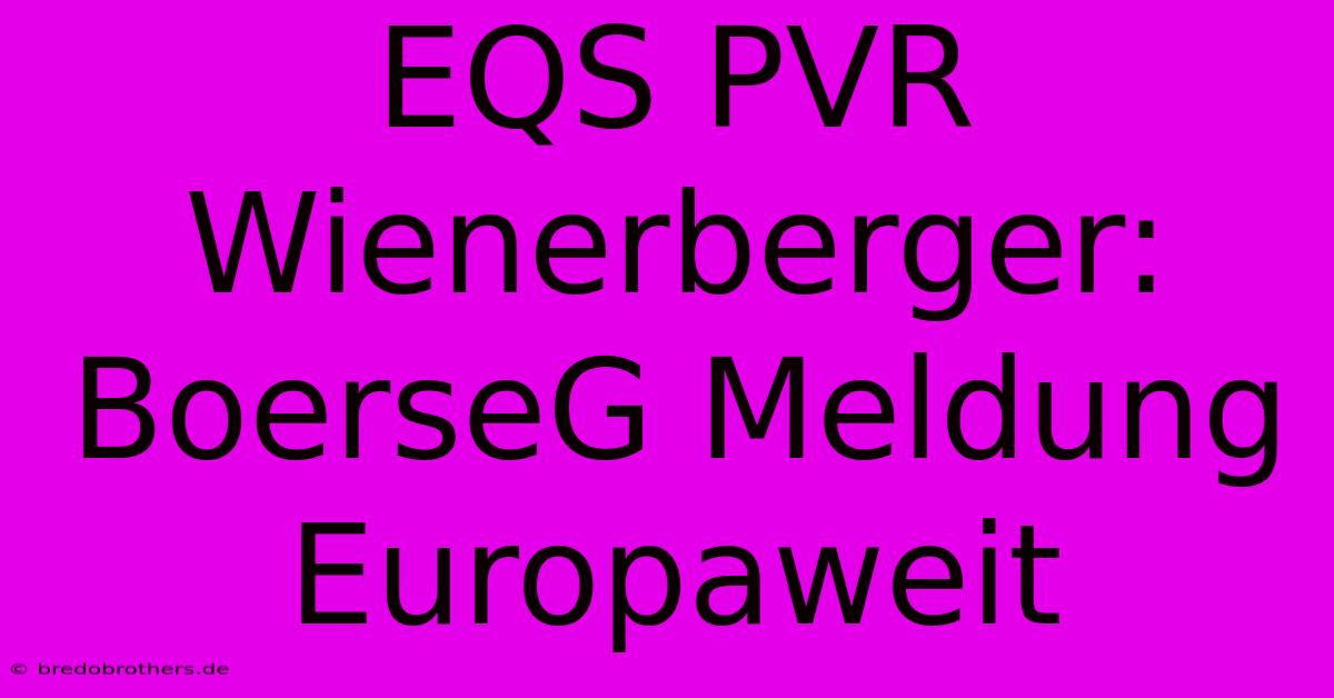 EQS PVR Wienerberger: BoerseG Meldung Europaweit