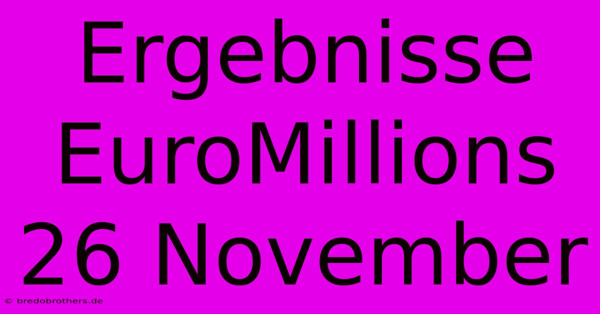 Ergebnisse EuroMillions 26 November