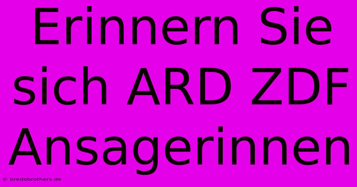 Erinnern Sie Sich ARD ZDF Ansagerinnen