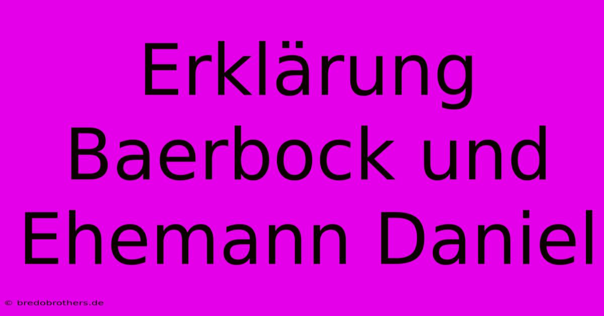 Erklärung Baerbock Und Ehemann Daniel