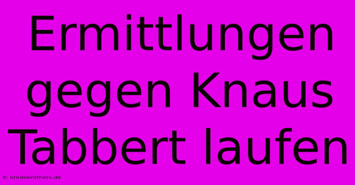 Ermittlungen Gegen Knaus Tabbert Laufen