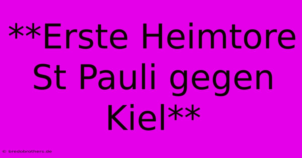 **Erste Heimtore St Pauli Gegen Kiel**