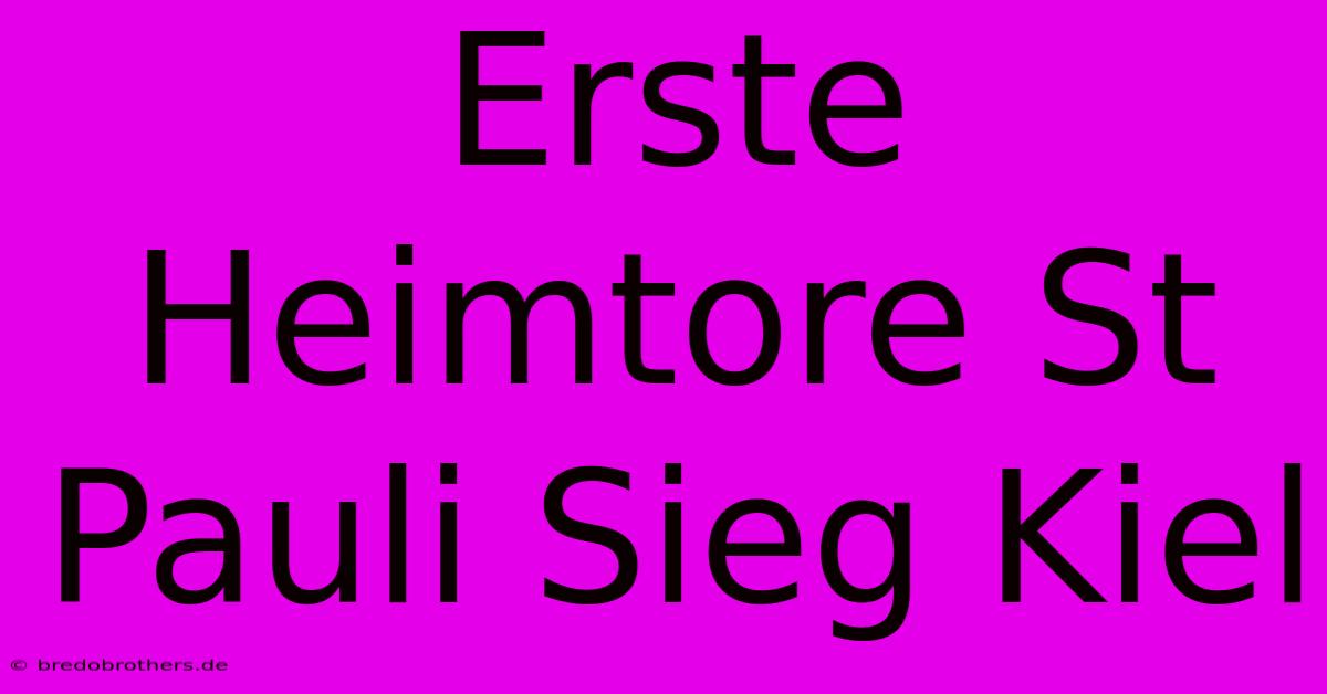 Erste Heimtore St Pauli Sieg Kiel