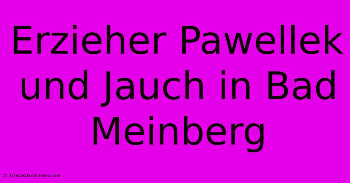 Erzieher Pawellek Und Jauch In Bad Meinberg