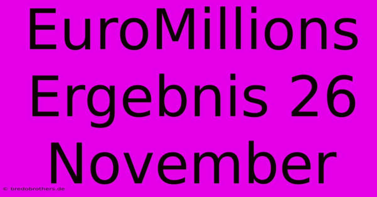 EuroMillions Ergebnis 26 November