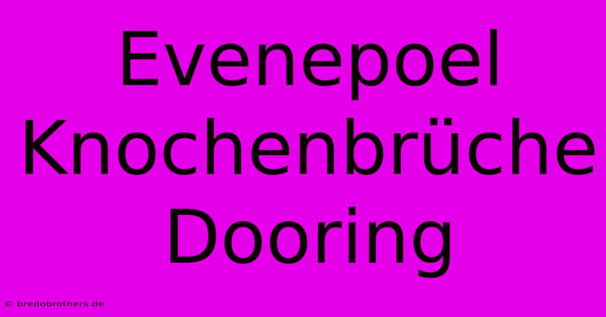 Evenepoel Knochenbrüche Dooring