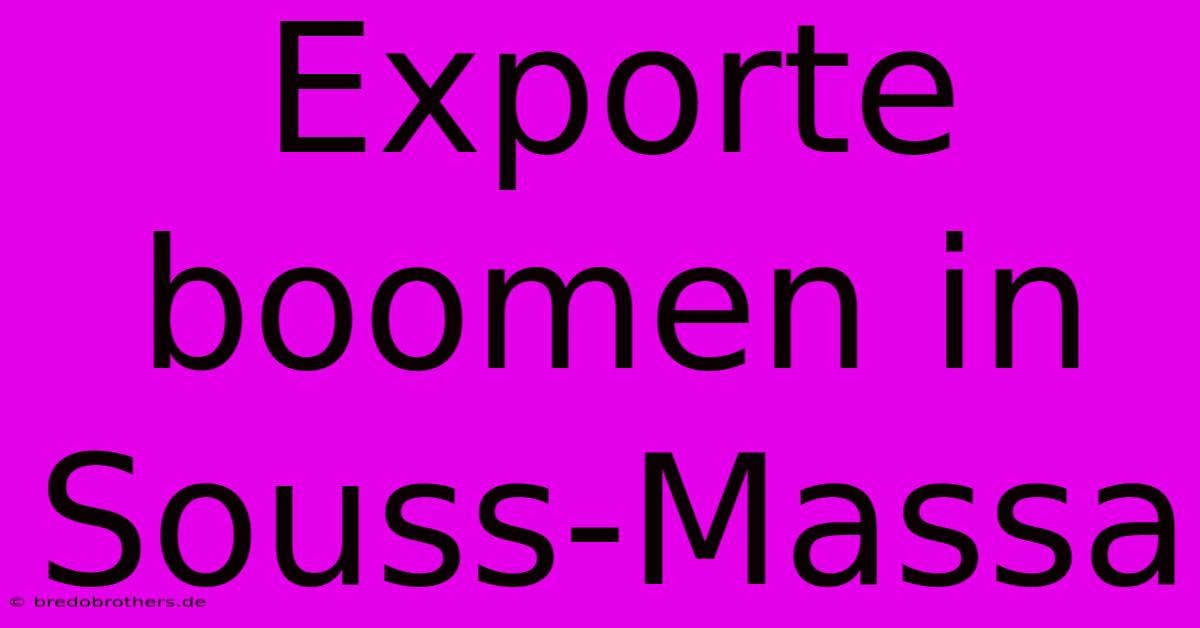 Exporte Boomen In Souss-Massa