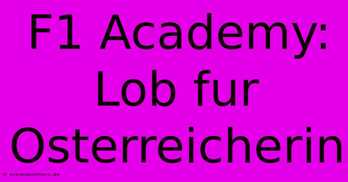 F1 Academy: Lob Fur Osterreicherin