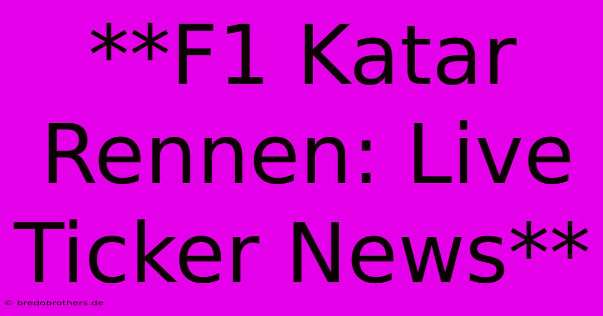 **F1 Katar Rennen: Live Ticker News**